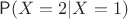$\mathsf P(X=2|X=1)$