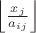 $\left\lfloor\frac{x_{j}}{a_{ij}}\right\rfloor$