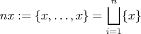 $$nx:=\{x,\dots ,x\} =\bigsqcup_{i=1}^n\{x\}$$