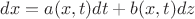 $dx = a(x,t)dt + b(x,t)dz$