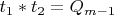 $t_1*t_2=Q_{m-1}$