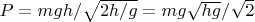$P=mgh/\sqrt{2h/g}=mg\sqrt{hg}/\sqrt{2}$