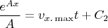\[
\frac{{e^{Ax} }}
{A} = v_{x.\max } t + C_2 
\]