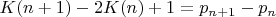 $K(n+1)-2K(n)+1=p_{n+1}-p_n$
