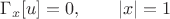 $$\Gamma _x[u]=0, \qquad |x|=1$$