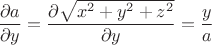 $\dfrac{\partial a}{\partial y}=\dfrac{\partial {\sqrt{x^2+y^2+z^2}}}{\partial y}=\dfrac{y}{a}$