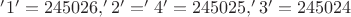$'1' =  245026, '2' = '4' = 245025, '3' = 245024$