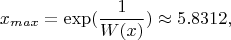 $$
x_{max}=\exp(\frac{1}{W(x)})\approx 5.8312,
$$
