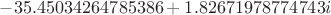 $-35.45034264785386 + 1.82671978774743i$