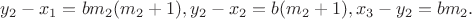 $$y_2-x_1=bm_2(m_2+1),y_2-x_2=b(m_2+1),x_3-y_2=bm_2.$$