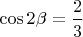 $\cos 2\beta=\dfrac{2}{3}$