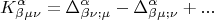 \[
K_{\beta \mu \nu }^\alpha   = \Delta _{\beta \nu ;\mu }^\alpha   - \Delta _{\beta \mu ;\nu }^\alpha   + ...
\]