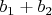 $b_1+b_2$