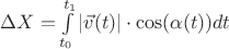 $\Delta X=\int\limits _{t_0}^{t_1}|\vec v(t)|\cdot \cos(\alpha(t))dt$