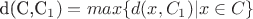 d(C,C_1) = max\{d(x,C_1)|x \in C\}