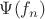 $\Psi(f_n)$