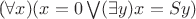 (\forall x)(x = 0 \bigvee(\exists y) x = Sy)
