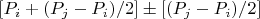 $[P_i+(P_j-P_i)/2]\pm [(P_j-P_i)/2]$