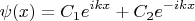 $$\psi(x)=C_1e^{ikx}+C_2e^{-ikx}$$