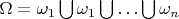 $\Omega ={{\omega }_{1}}\bigcup {{\omega }_{1}}\bigcup \ldots \bigcup {{\omega }_{n}}$