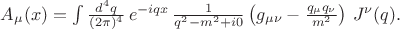 $A_\mu (x)=\int \frac{d^4q}{(2\pi)^4}\,e^{-iqx}\,\frac{1}{q^2-m^2 +i0} \left ( g_{\mu \nu} - \frac{q_\mu q_\nu}{m^2} \right ) \, J^\nu (q). $