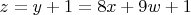 $z=y+1=8x+9w+1$