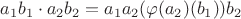 $a_1 b_1 \cdot a_2 b_2 = a_1 a_2( \varphi (a_2)(b_1) )b_2$