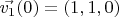 $\vec{v_1}(0) = (1,1,0)$
