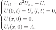 $
\begin{equation*}
 \begin{cases}
U_{tt}=a^2 U_{xx} - U,
\\
U(0,t) = U_x (l,t) = 0,
\\
U(x,0) = 0,
\\
U_t (x,0) = A.
 \end{cases}
\end{equation*}
$