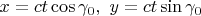 $x=ct\cos\gamma_0,\,\,y=ct\sin\gamma_0$