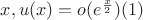 $x, u(x)=o(e^{\frac x2})\eqno (1)$