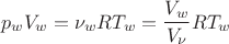 $$ p_w V_w = \nu_w R T_w = \frac{V_w}{V_\nu} R T_w $$