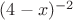 $(4-x)^{-2$}