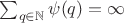 $\sum_{q\in\mathbb N}\psi(q)=\infty$