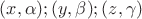 $(x,\alpha);(y,\beta);(z,\gamma)$
