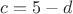 $c=5-d$