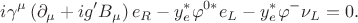 $$
i \gamma^\mu \left( \partial_\mu + i g' B_\mu \right) e_R - y_e^* \varphi^{0*} e_L - y_e^* \varphi^- \nu_L = 0.
$$