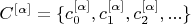 $C^{[\alpha]} = \{c_0^{[\alpha]}, c_1^{[\alpha]}, c_2^{[\alpha]}, ...\}$