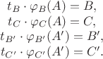 $$\begin{array}{cc}
t_B \cdot \varphi_B (A) = B, \\
t_C \cdot \varphi_C (A) = C, \\
t_{B'} \cdot \varphi_{B'} (A') = B', \\
t_{C'} \cdot \varphi_{C'} (A') = C'. \end{array}$$