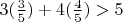 $3(\frac{3}{5})+4(\frac{4}{5})>5$