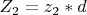 $ Z_2=z_2*d $