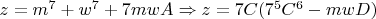 $z=m^7+w^7+7mwA\Rightarrow z=7C(7^5C^6-mwD)$