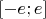 $[-e;e]$