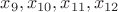 $x_9,x_{10},x_{11},x_{12}$