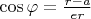 $\cos\varphi=\frac{r-a}{er}$