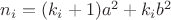 $n_i=(k_i+1)a^2+k_ib^2$ $n_i=(k_i+1)a^2+k_ib^2$