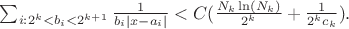 $\sum_{i:2^k<b_i<2^{k+1}}\frac{1}{b_i|x-a_i|}<C(\frac{N_k\ln(N_k)}{2^k}+\frac{1}{2^kc_k}).$