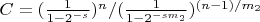 $C=(\frac{1}{1-2^{-s}})^n/(\frac{1}{1-2^{-s m_2}})^{(n-1)/m_2}$