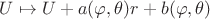 $U\mapsto U+a(\varphi,\theta)r+b(\varphi,\theta)$