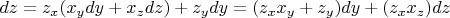 $dz = z_x (x_y dy + x_z dz) + z_y dy = (z_x x_y + z_y) dy + (z_x x_z) dz$